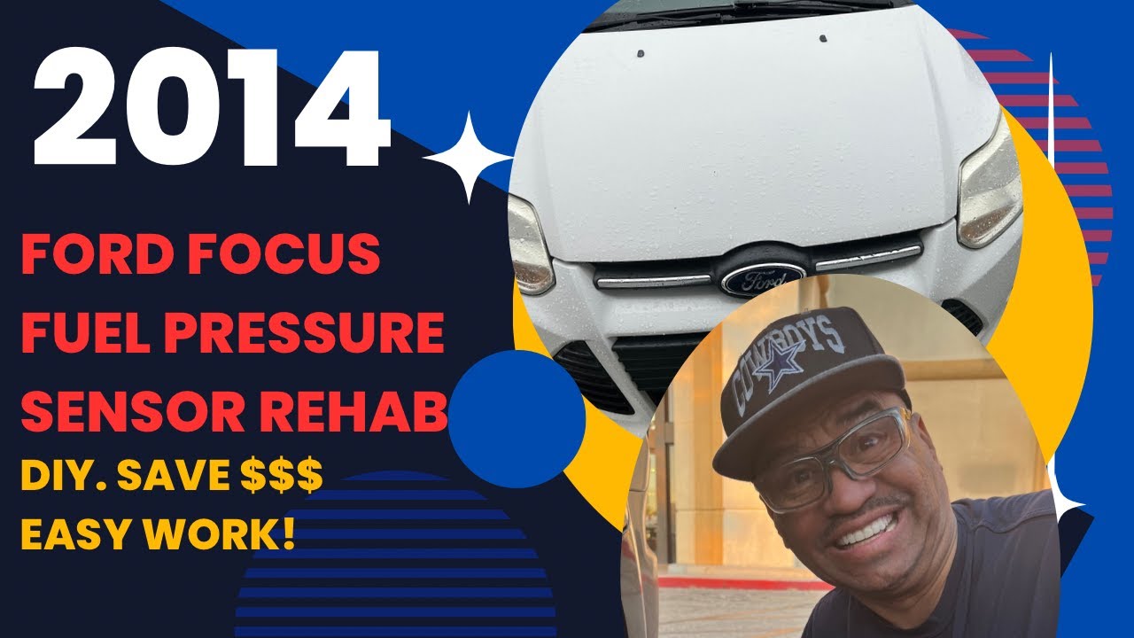 Ford Focus 2014: Fuel Pressure Sensor Replacement.