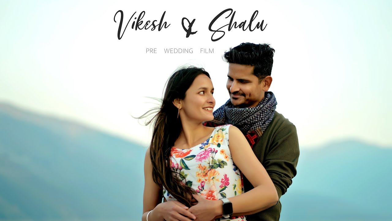 Vikesh & Shalu | Best Prewedding 2023