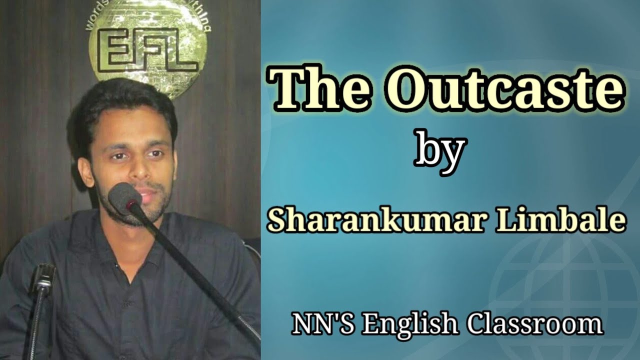 The Outcaste by Sharankumar Limbale |Summary and Analysis |Zeitgeist | General English