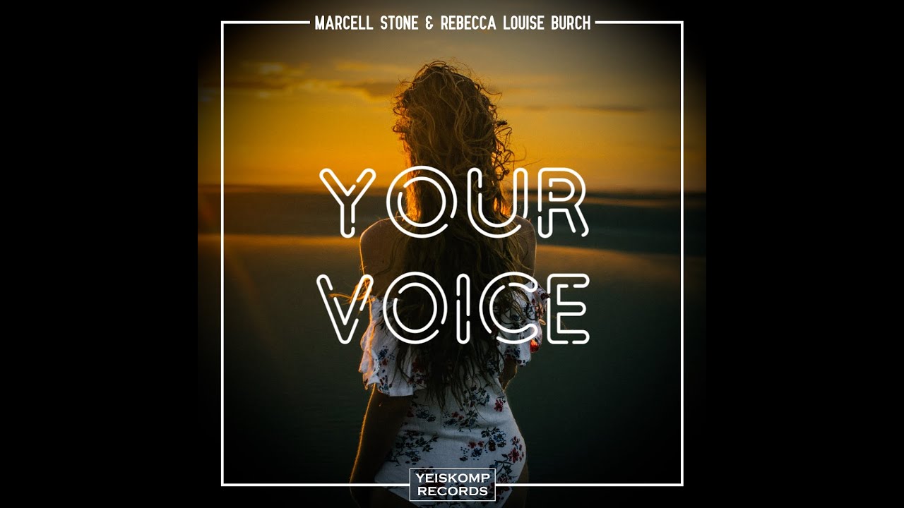 Marcell Stone & Rebecca Louise Burch - Your Voice (Original Mix) (Official Video)
