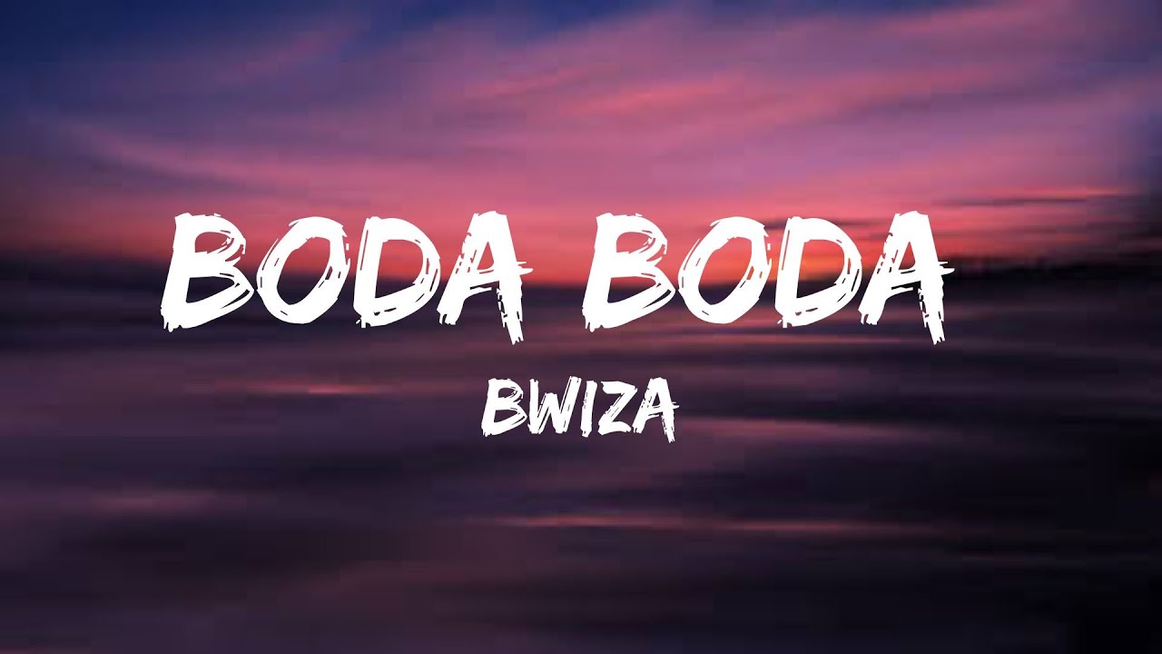 Bwiza - Boda Boda (Lyrics)