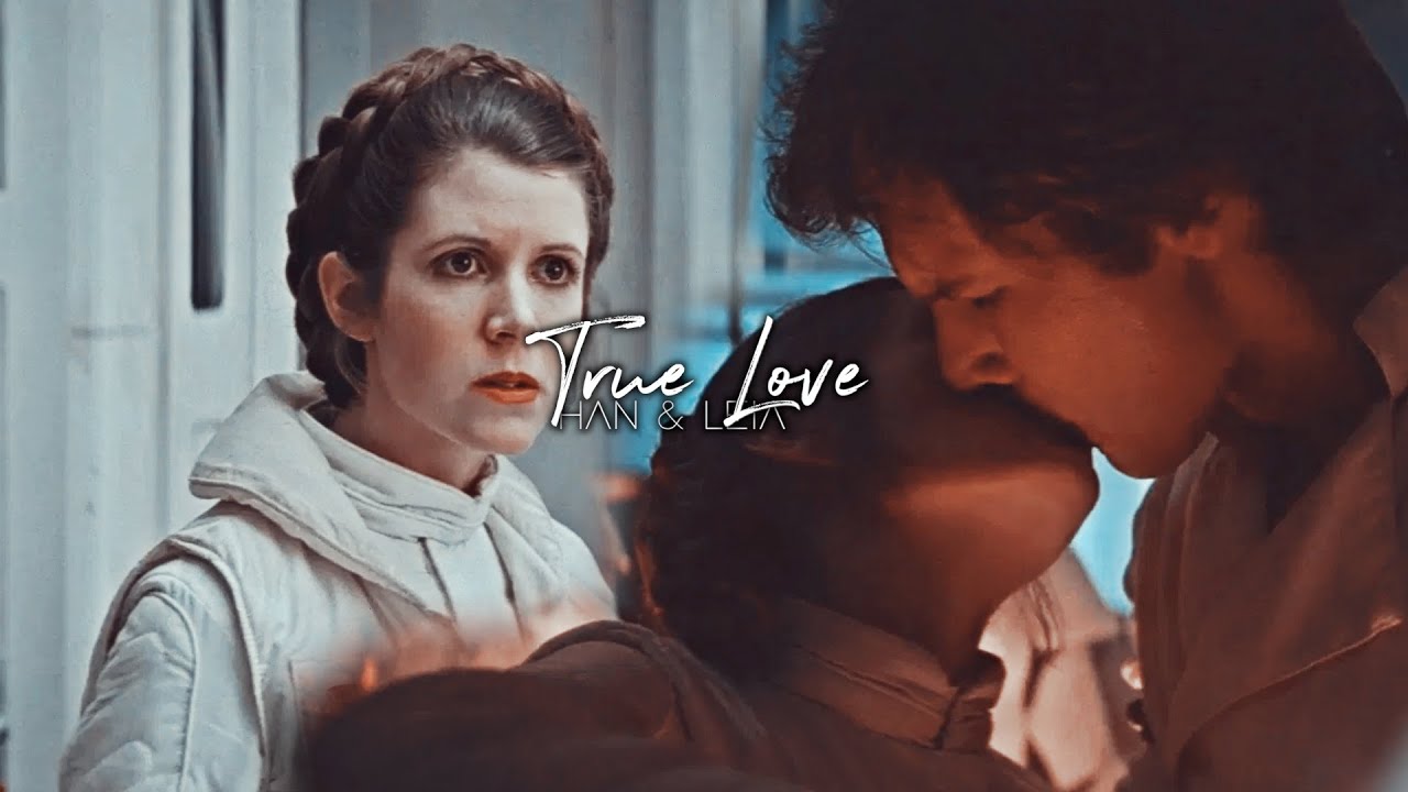 Han & Leia • True Love