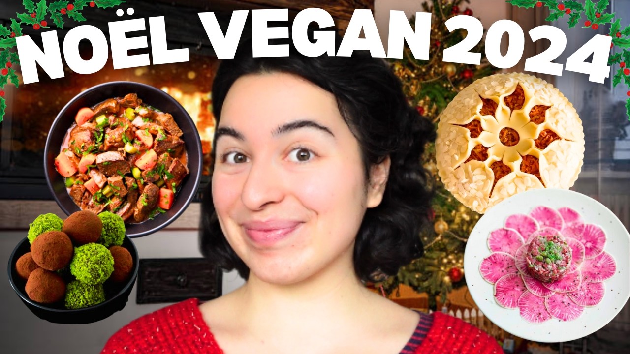 MON MENU DE NO&Euml;L VEGAN 2024 : facile, rapide & pas cher ! Entr&eacute;e, Plat, Dessert (sans gluten)