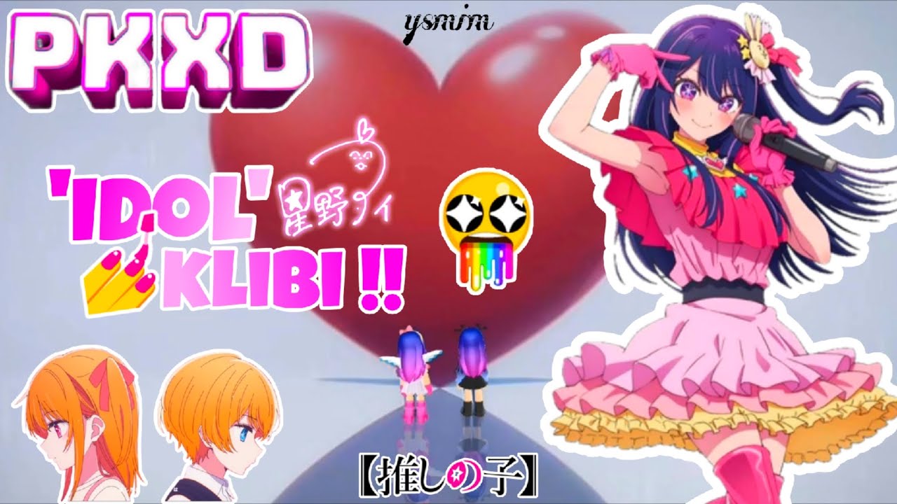PK XD'de 「YOASOBI - IDOL」 KLİBİ! || @ysmimm_03 