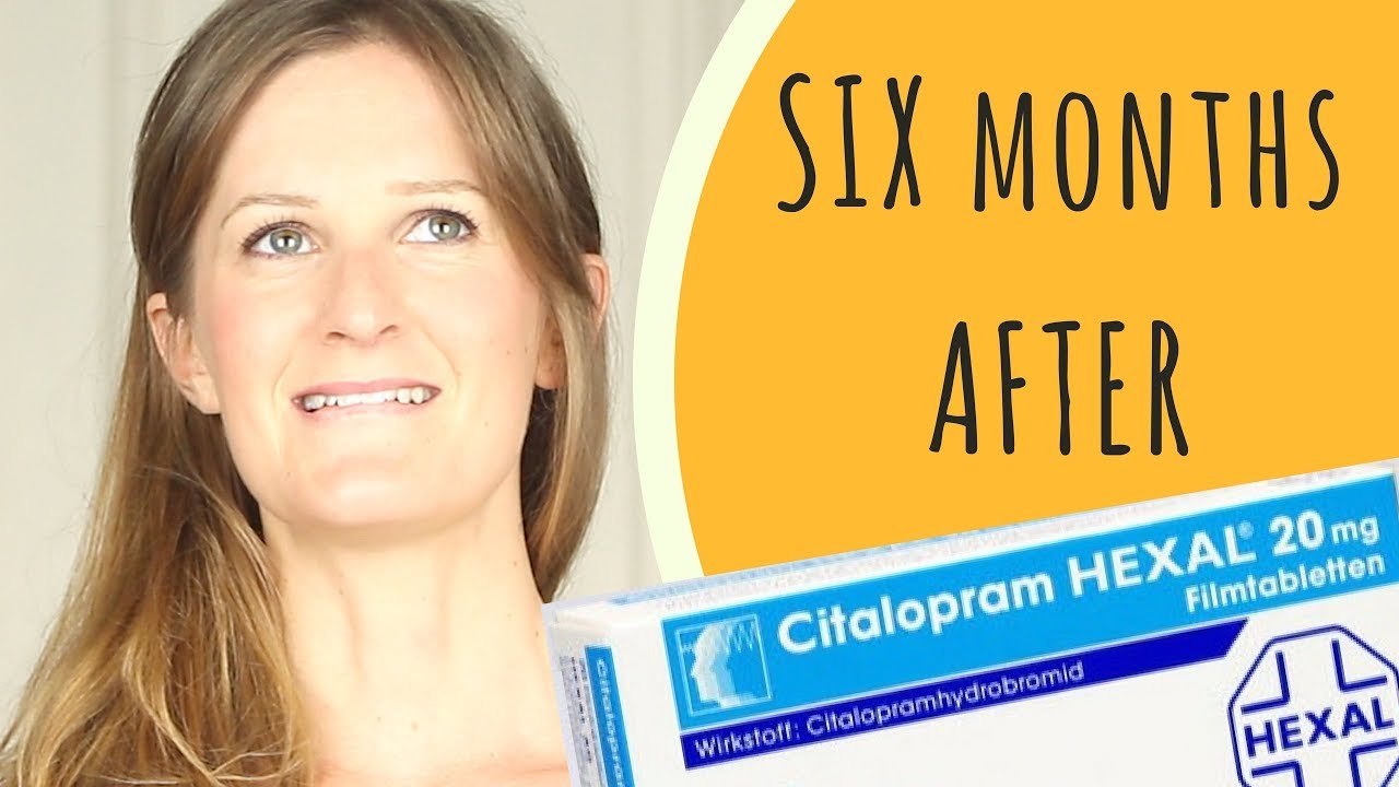 Citalopram update 6 months after coming off | Sophbox