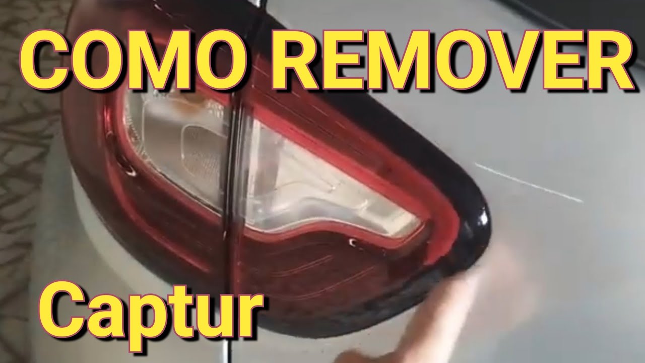 COMO REMOVER LENTE/LANTERNA TRASEIRA RENAULT CAPTUR