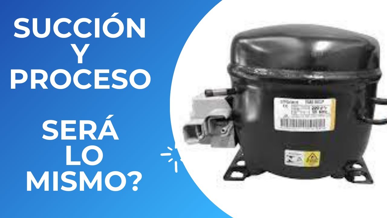 succion y proceso en el compresor....será lo mismo?