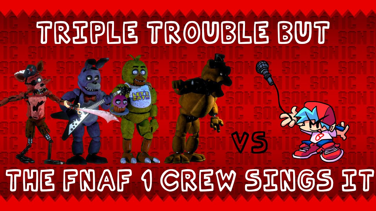 Triple Trouble but the FNaF 1 Crew sings it - Friday Night Funkin' (Cover)