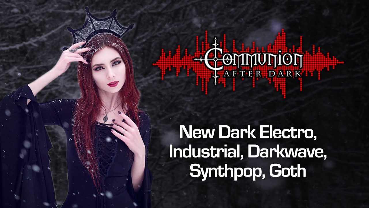 Dark Alternative, Industrial, EBM, Gothic, Synthpop - Communion After Dark - 03/18/2024