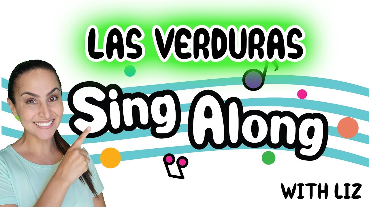 ¡Las Verduras! Spanish Vegetable Sing-Along for Easy Language Learning | Fun & Educational All Ages
