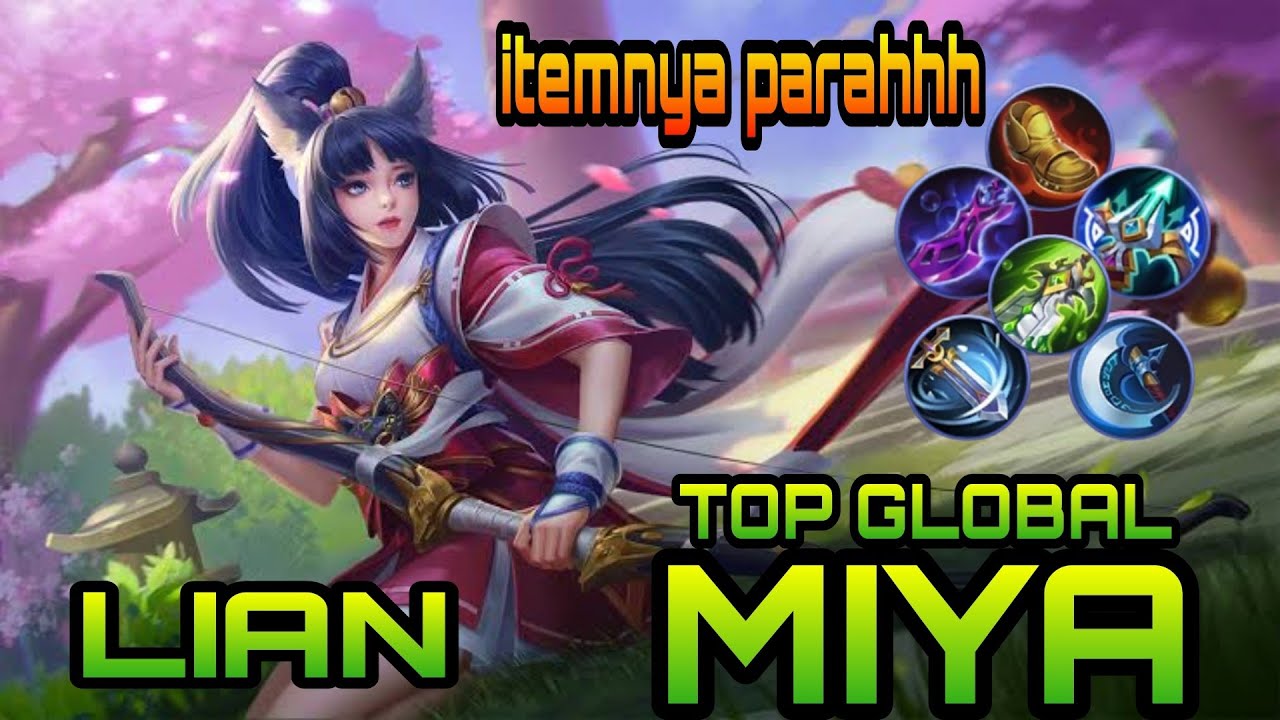 TOP GLOBAL 2021 | BUILD MARKSMAN MIYA | GAMEPLAY BY LIAN | MOBILE LEGENDS