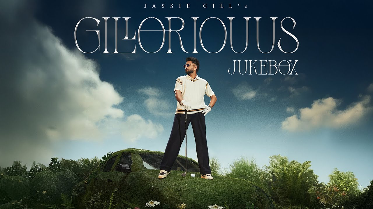 Gilloriouus (Full Album Jukebox) : Jassie Gill | Jukebox | Latest Punjabi Songs 2025