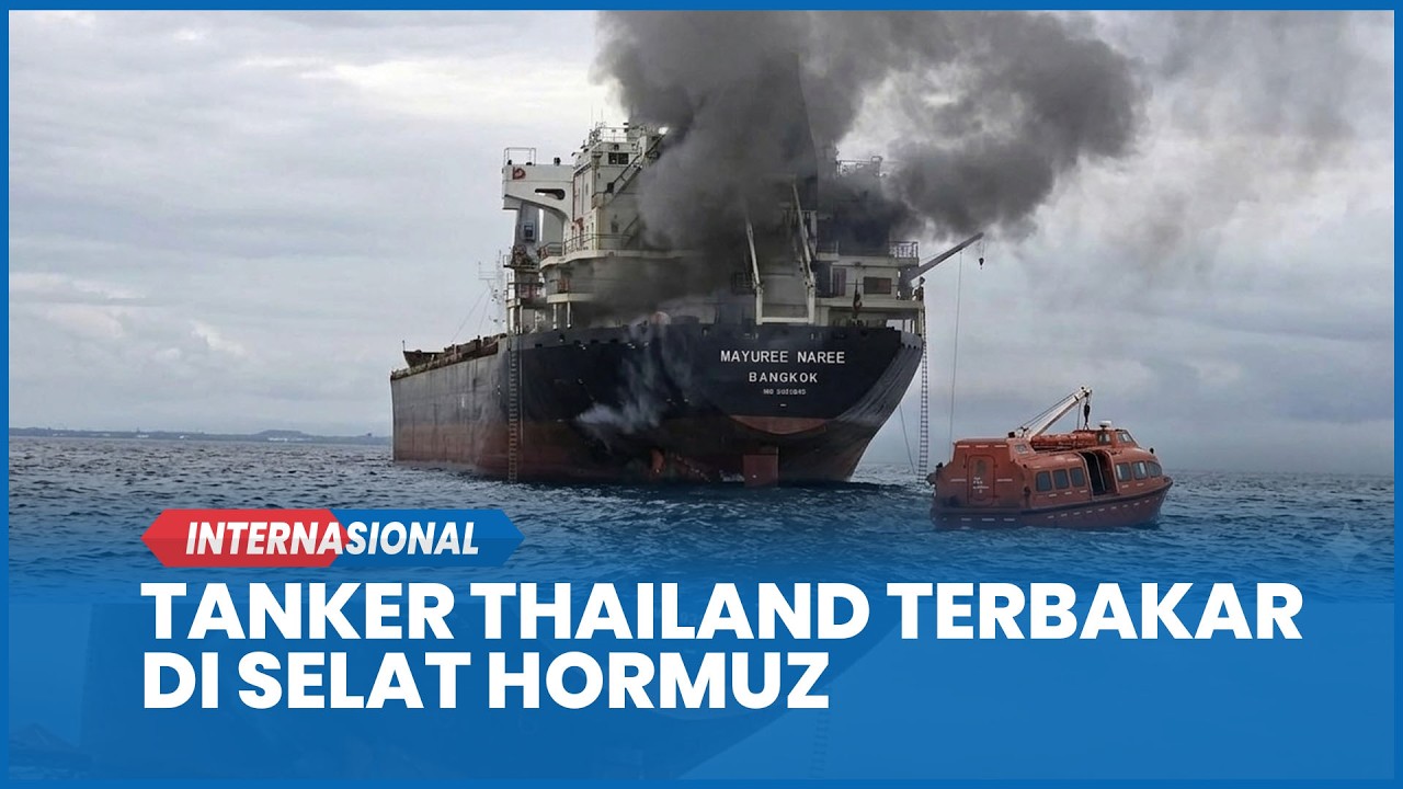 Tanker Thailand Diserang di Selat Hormuz, 20 ABK Berhasil Diselamatkan