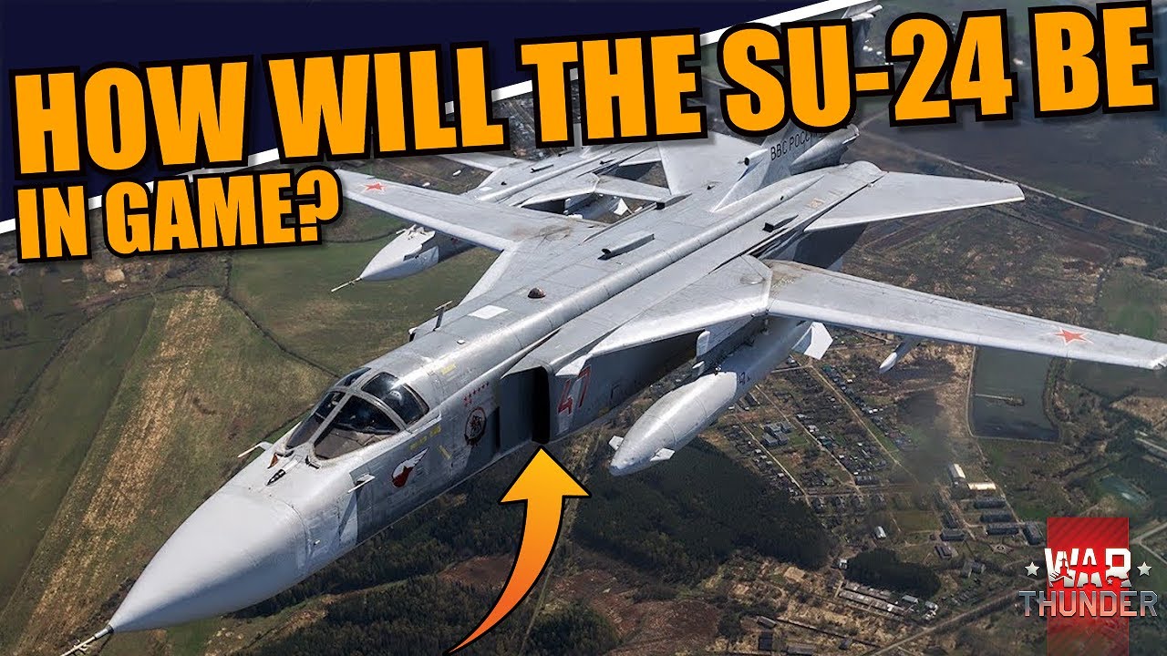 War Thunder - HOW will be the SU-24 FENCER BE like in game IF ADDED?
