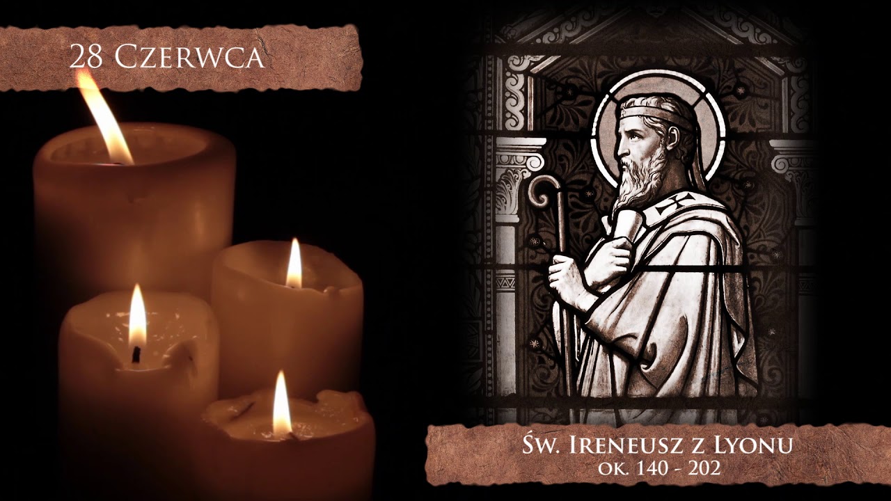 Skarby Kościoła 28 czerwca | św. Ireneusz z Lyonu