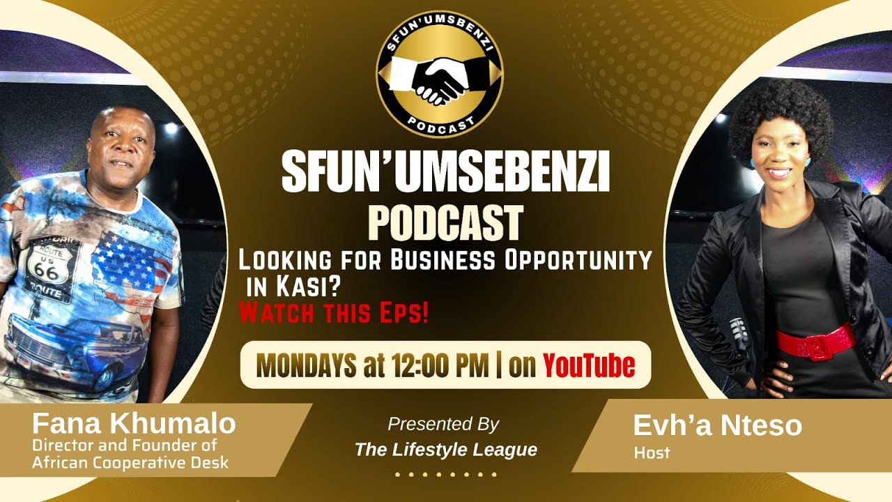 Sfun'umsebenzi Ep6: Fana Khumalo - Director and founder of African Cooperative Desk