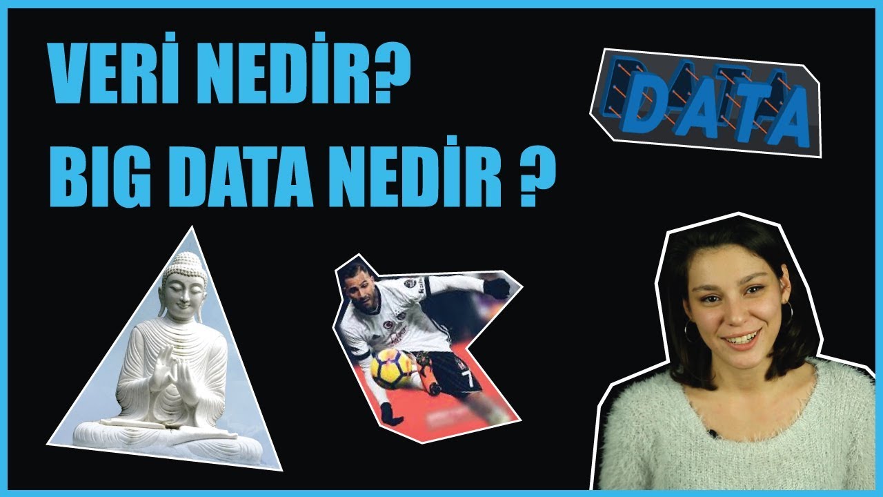 Veri Nedir? - B&Uuml;Y&Uuml;K VERİ 