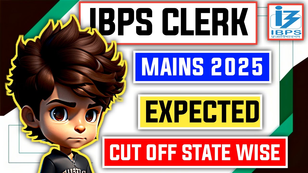 📢 IBPS Clerk Mains 2025 Expected Cut Off State Wise 😱