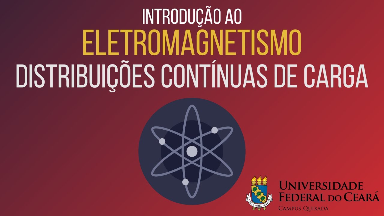 Distribuições Contínuas de Carga - Introdução ao Eletromagnetismo