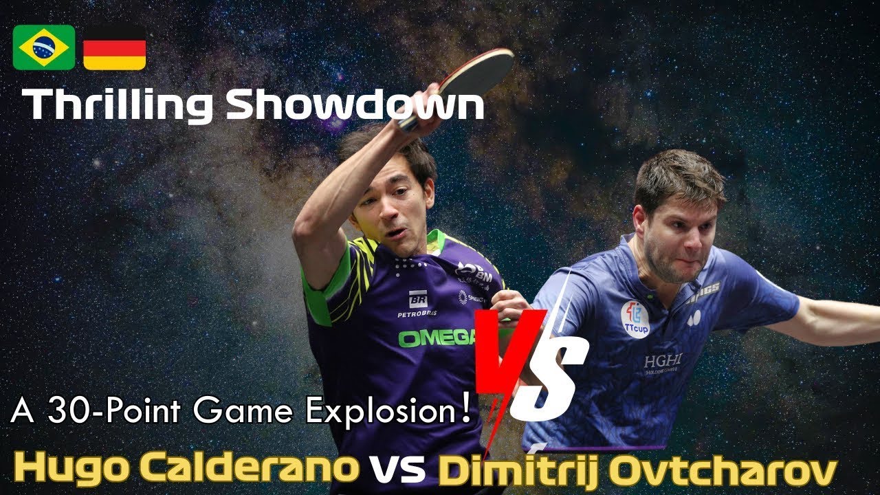 Final Game: Insane Drama! World Champion vs. German Star！｜Hugo Calderano vs Dimitrij Ovtcharov