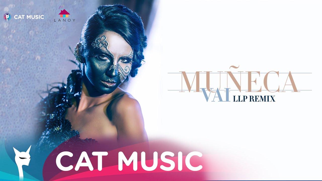 Muneca - Vai (LLP Remix) Official Video