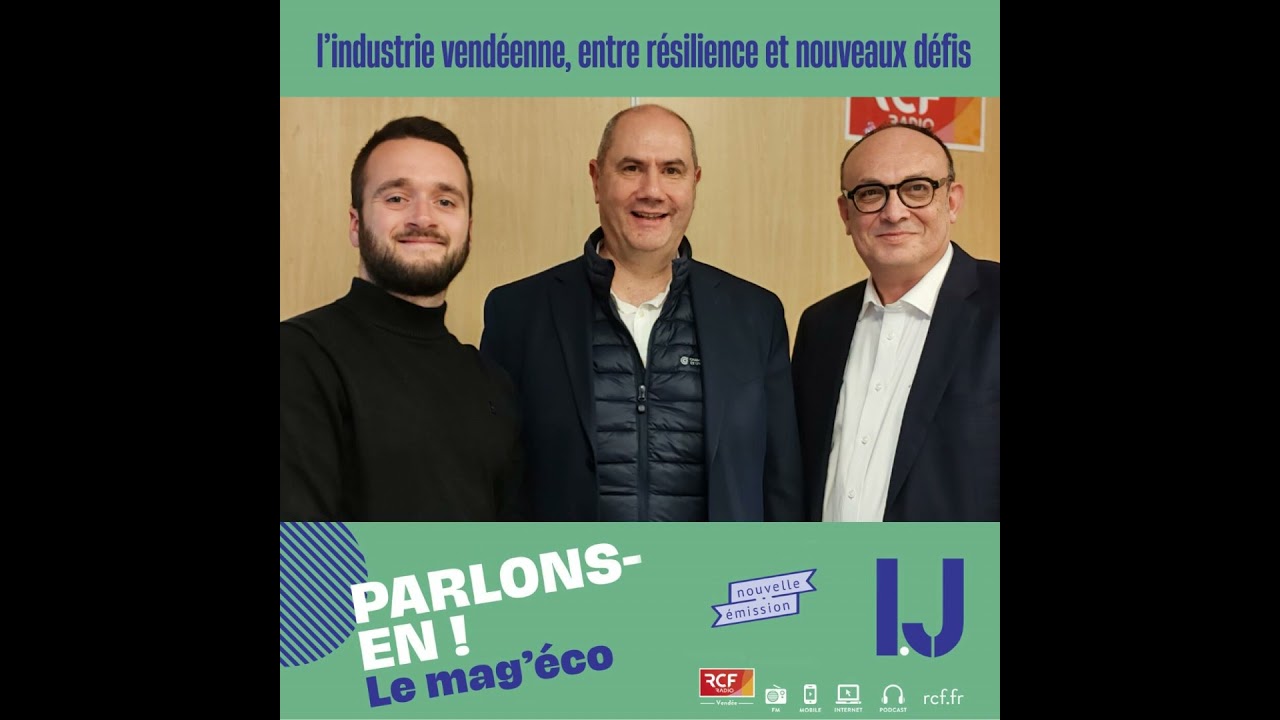 Episode 5 : L’industrie vendéenne, entre résilience et nouveaux défis