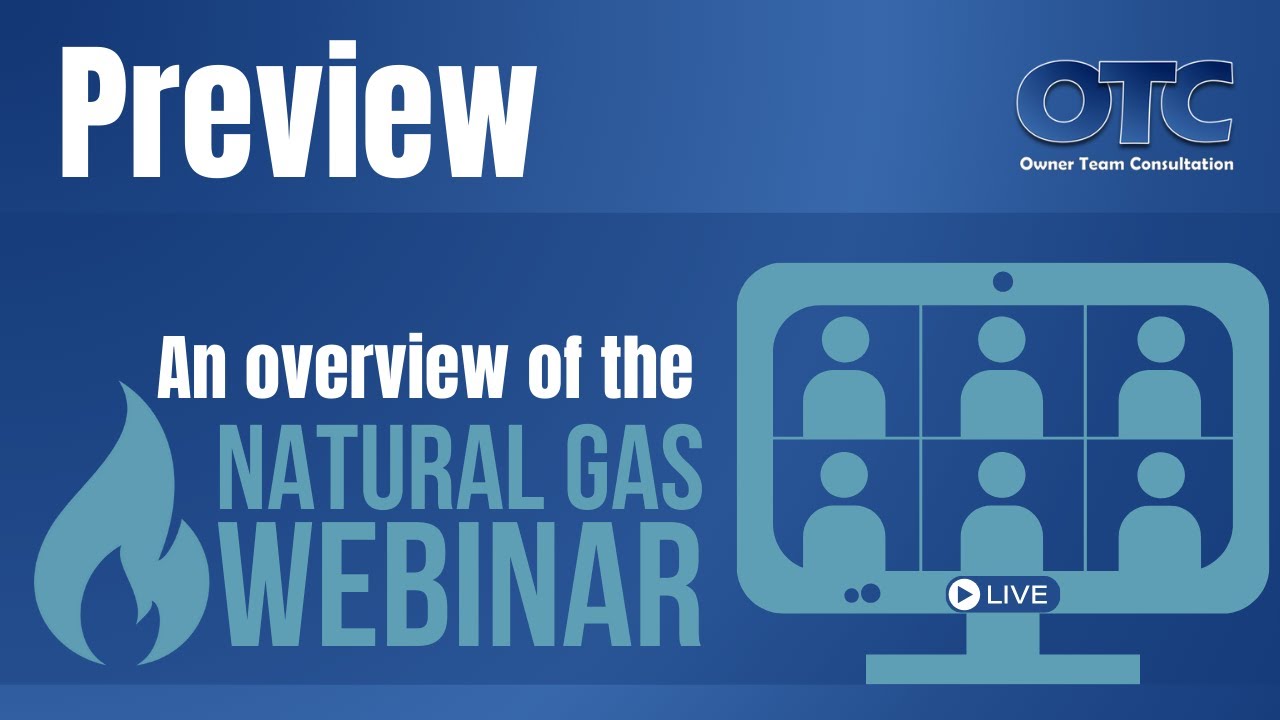 Preview: An overview of the Natural Gas Webinar