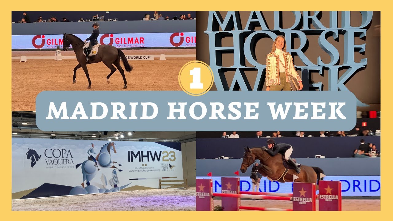 MADRID HORSE WEEK ´23 🐴 GRAN PREMIO Doma Clásica, CSI 5*, ponyturf, SHOPPING, master class | Parte 1