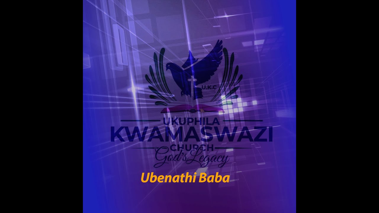 UKUPHILA KWAMASWAZI CHURCH - Ube Nathi Baba