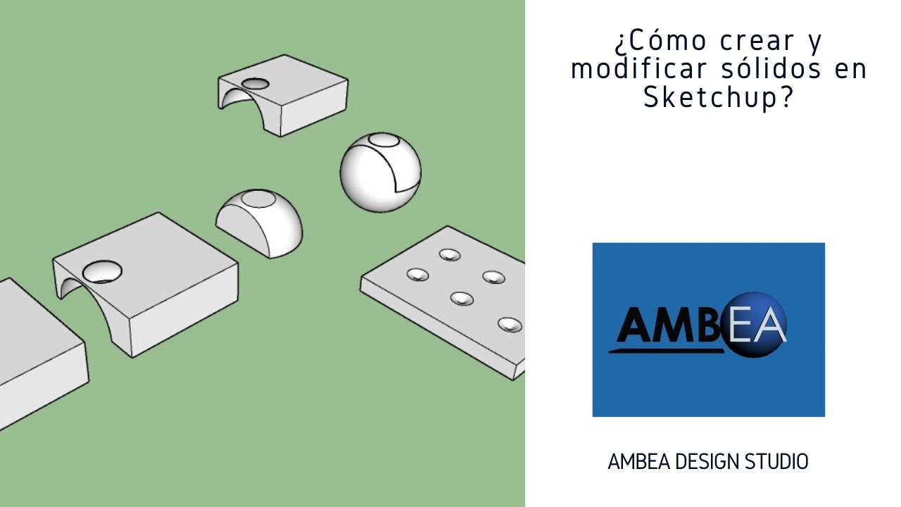 ¿Cómo crear y modificar sólidos en Sketchup?
