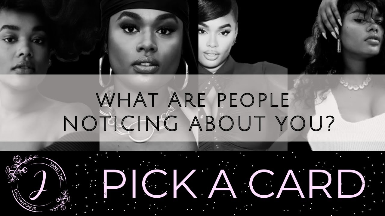 What are people noticing about you? ✨ Pick A Card
