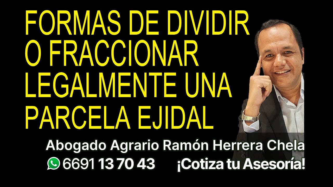 Formas de dividir o fraccionar legalmente una parcela ejidal ¡conócelas!