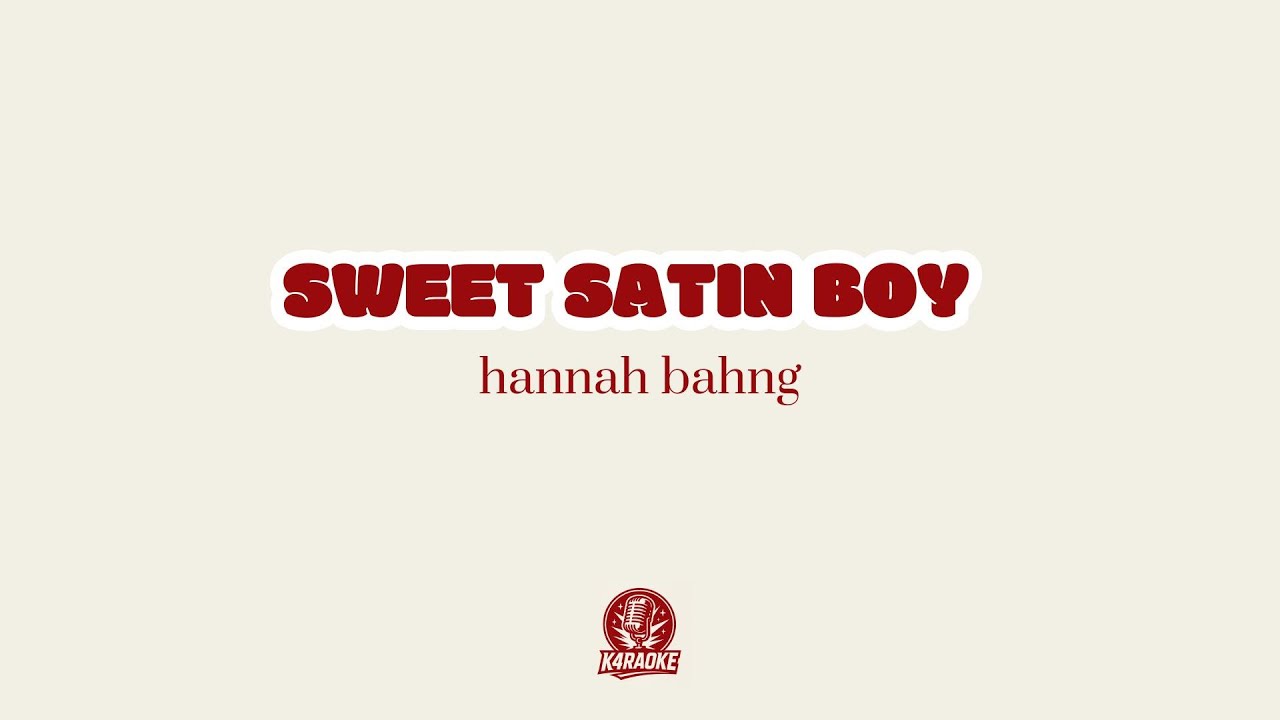 🎤🌙 Karaoke SWEET SATIN BOY - hannah bahng