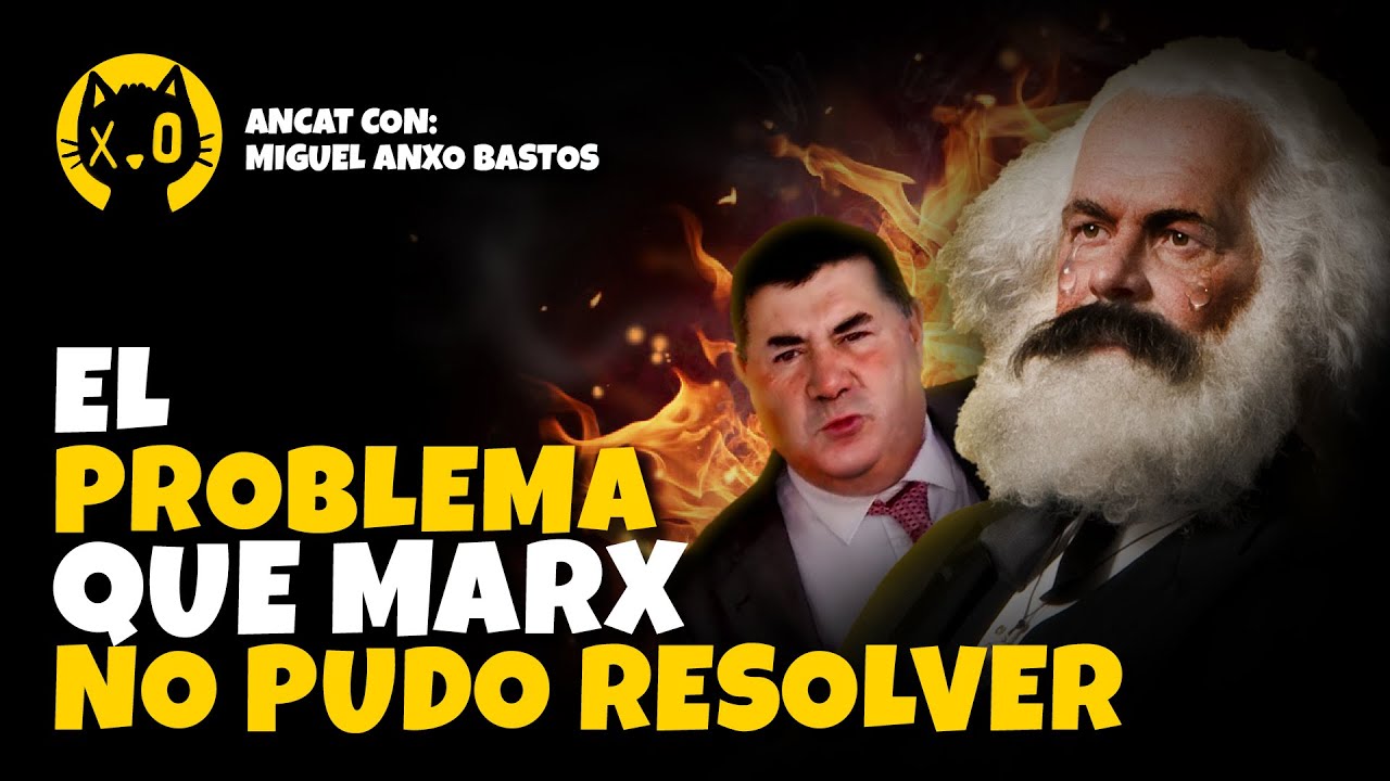 La CONTRADICCIÓN no resuelta del MARXISMO | Miguel Anxo Bastos
