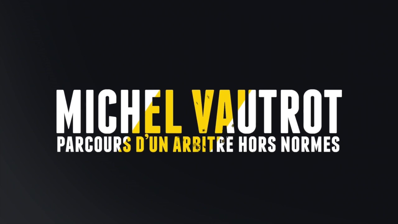 Portait : Michel Vautrot - Parcours d'un arbitre hors normes
