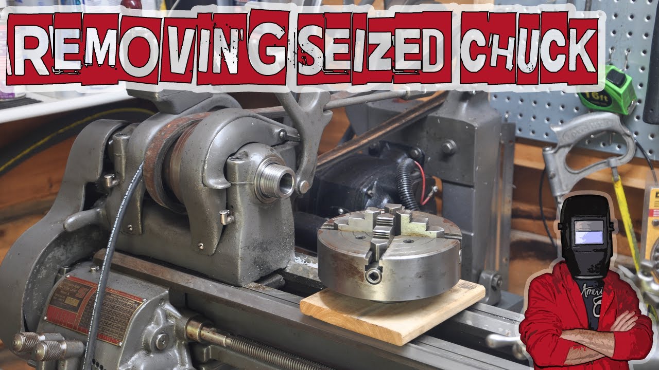 How to Remove a Stuck or Seized Chuck on a Lathe