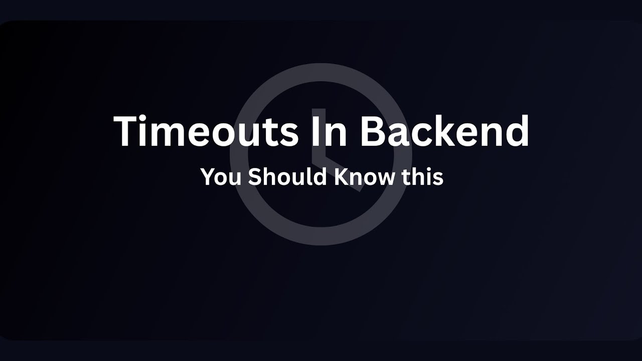 Backend TIMEOUTS Explained — Must Know for Every Developer!