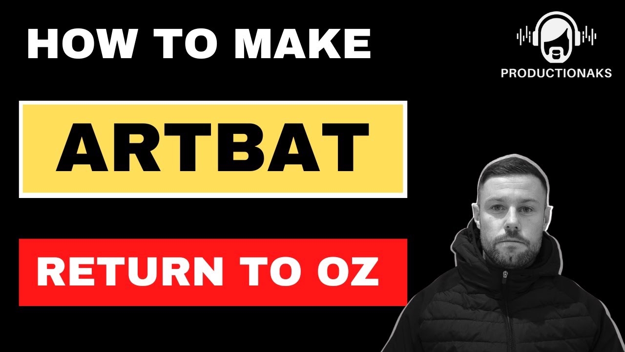 HOW TO MAKE ARTBAT - RETURN TO OZ