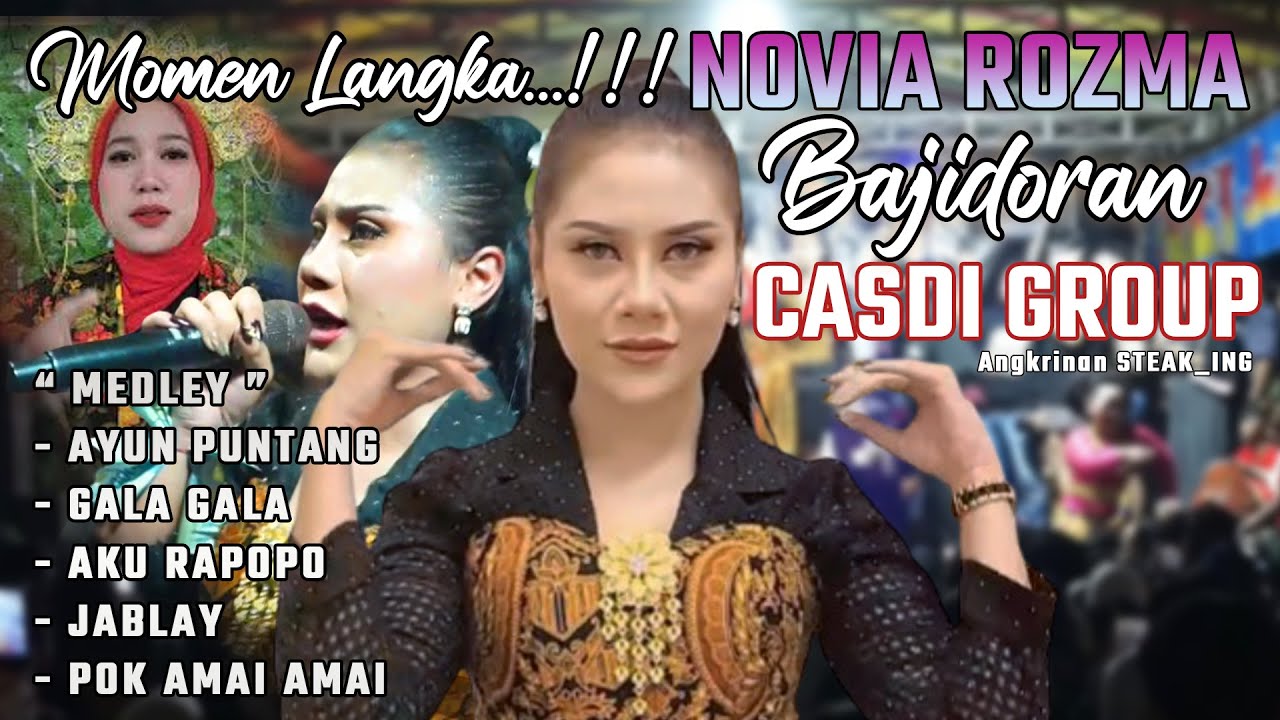 NOVIA ROZMA x CASDI GROUP Jaipong Bajidoran || AYUN PUNTANG ( MEDLEY ) || ANGKRINGAN STEAKING