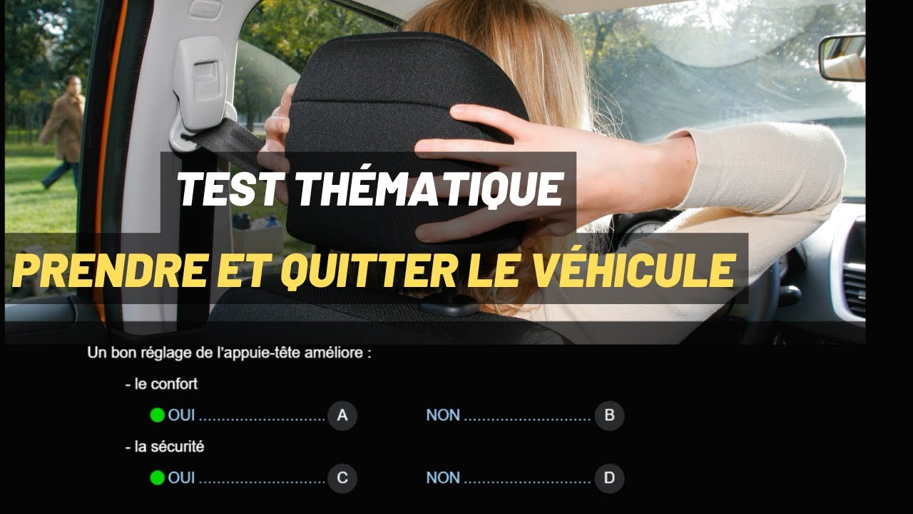 Test thématique : Prendre et Quitter le véhicule (7,5%) - 7 Q&R - Réussir Le Code De La Route - S1
