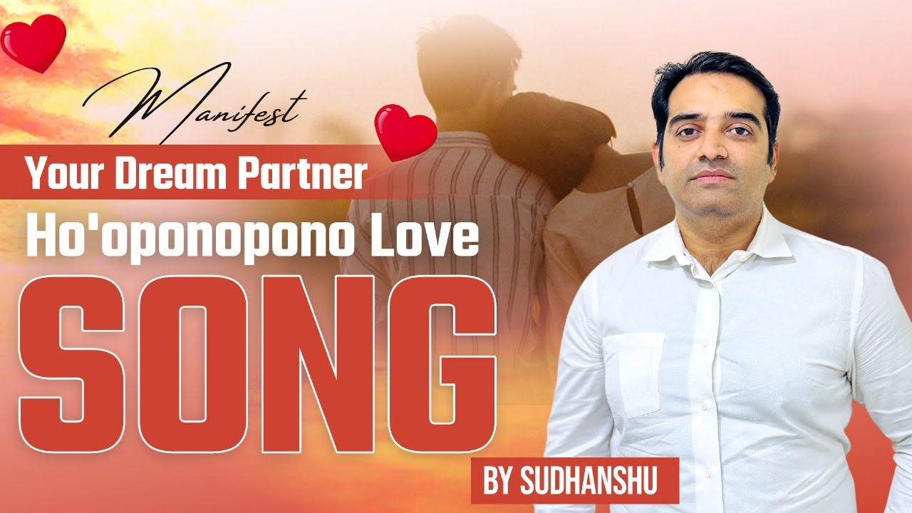 Manifest Your Dream Partner 💖 | Ho'oponopono Healing Song to Attract Your Soulmate #manifestation