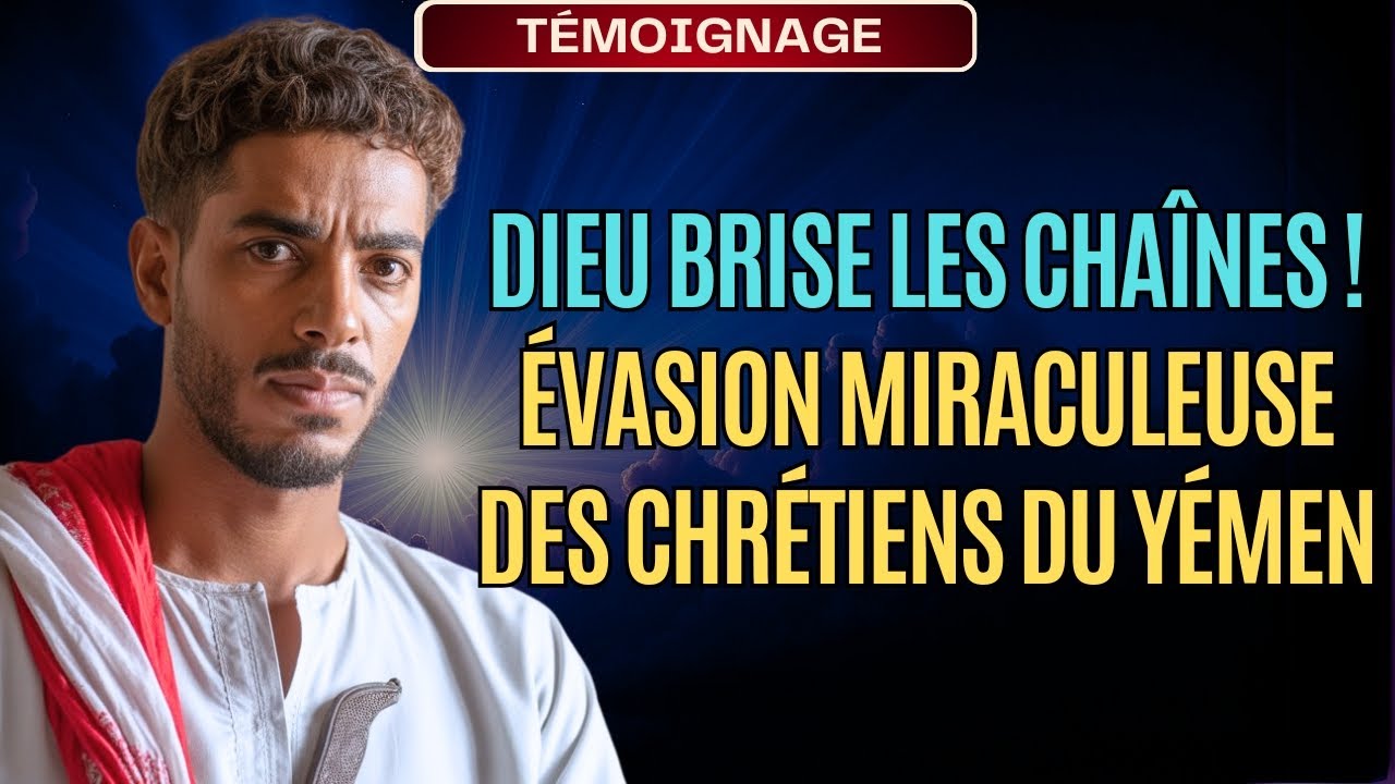 7 chrétiens enchaînés, proches de la mort... Comment Dieu a brisé nos chaînes au Yémen !
