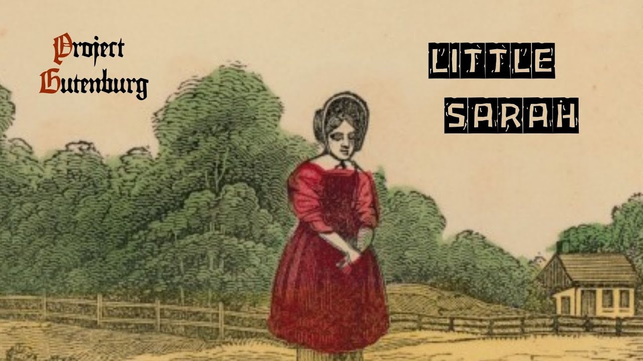 Little Sarah. A Digital Restoration. Project Gutenberg. Audio. Narration.