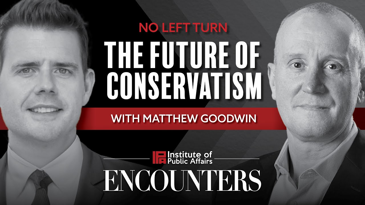 No Left Turn – The future of conservatism with Matthew Goodwin