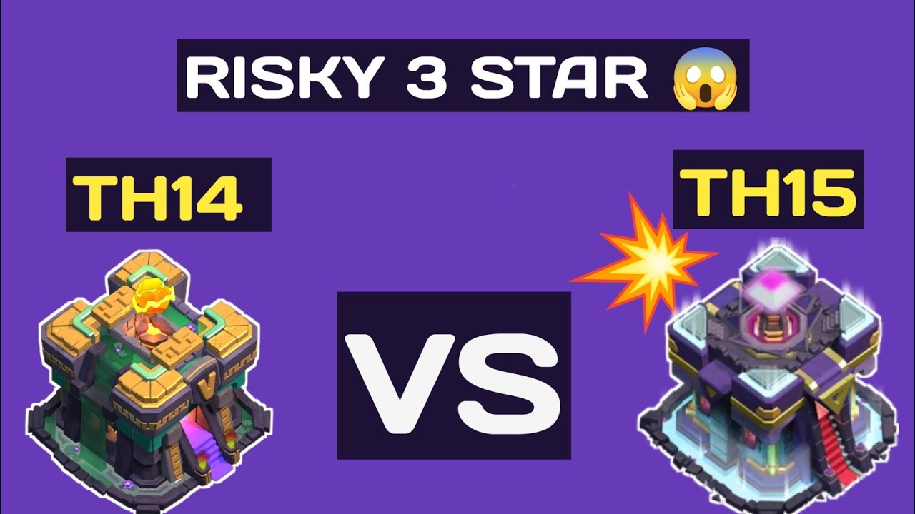 TH14 vs TH15 Risky 3 Star Attack 💥 | Last Second Clutch Win 😱 | Clash of Clans