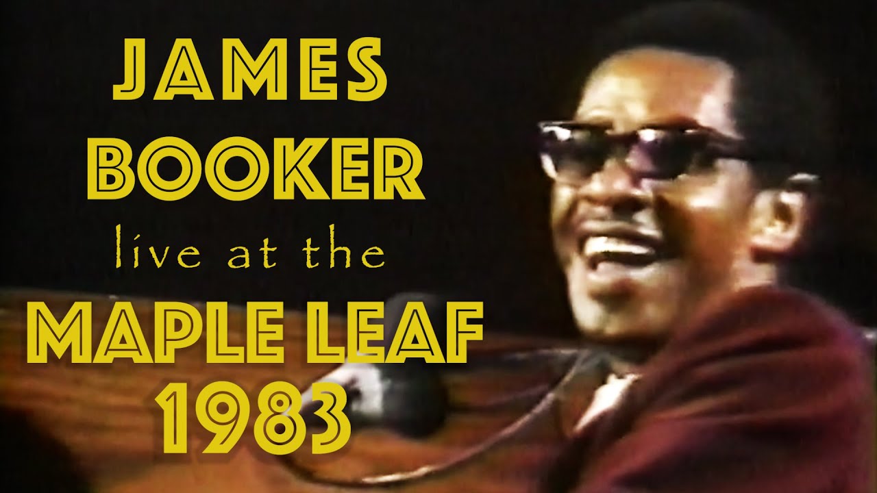 James Booker - LIVE AT THE MAPLE LEAF 1983