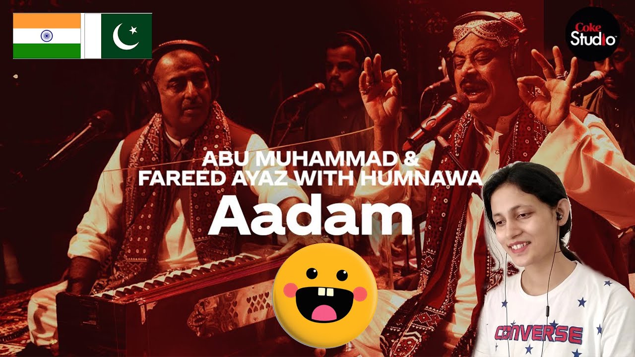 Aadam Coke Studio Season 12 | Fareed Ayaz & Abu Muhammad with Humnawa | Indian Girl's reaction