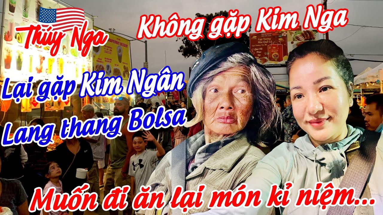 Không gặp Kim Nga lại gặp Kim Ngân lang thang Bolsa… muốn đi ăn lại món kỉ niệm…
