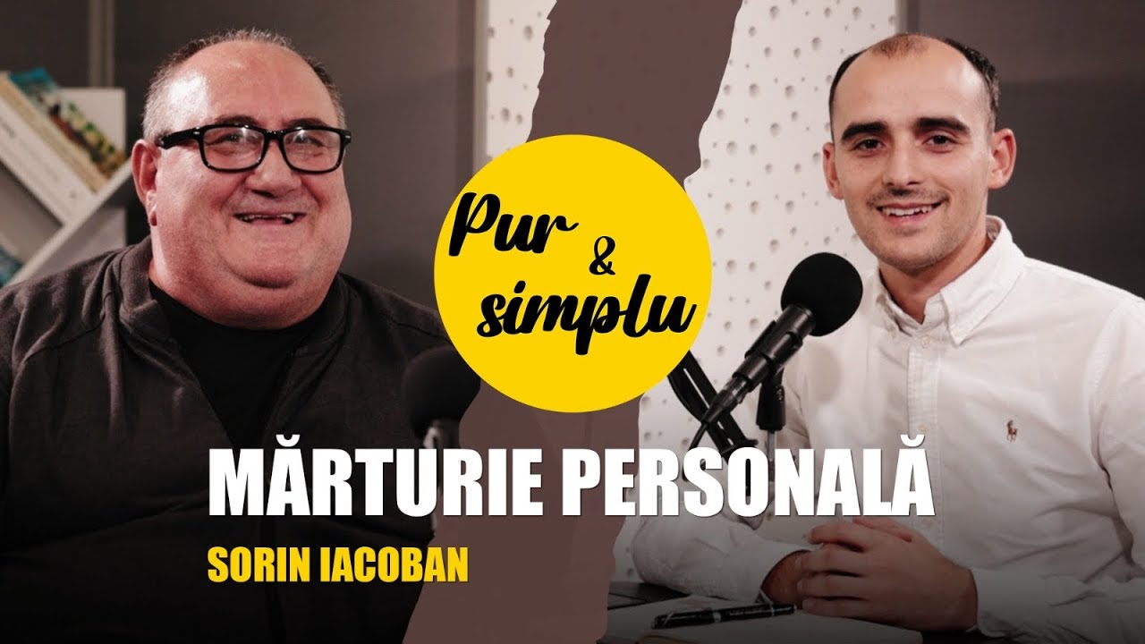MĂRTURIE PERSONALĂ -  Sorin Iacoban