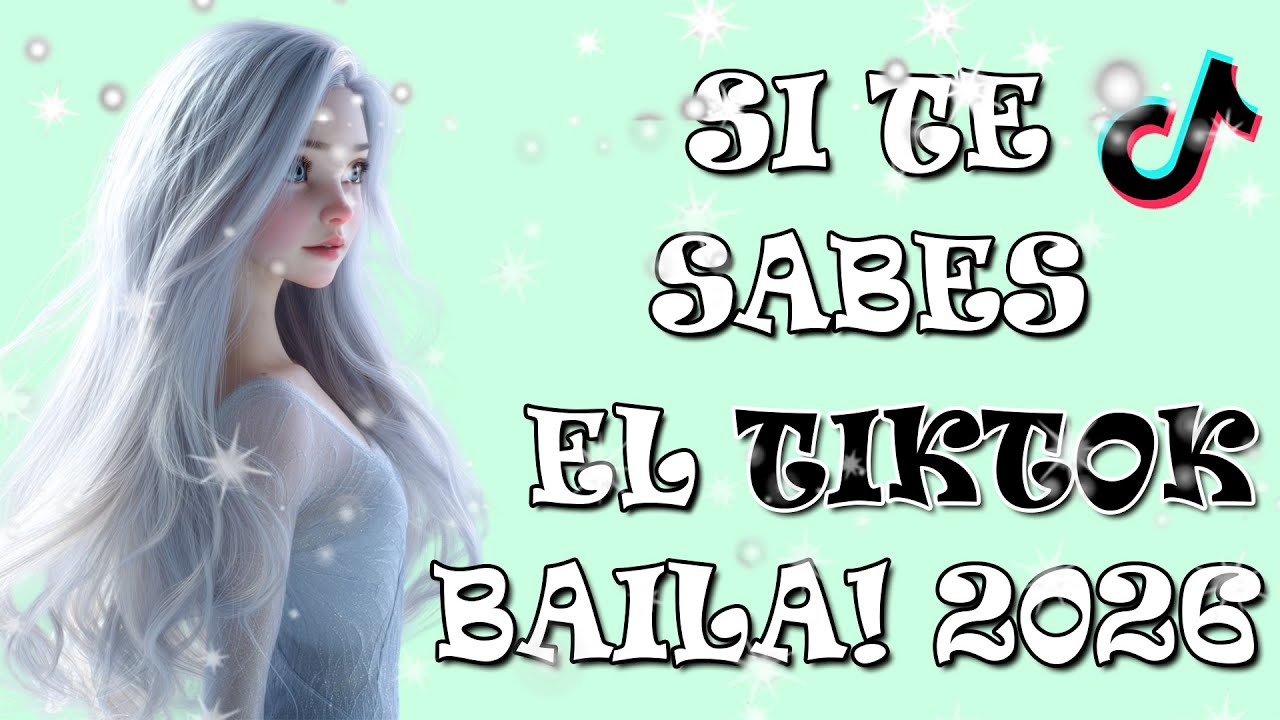 Si Te Sabes El Tiktok Baila! - 2026